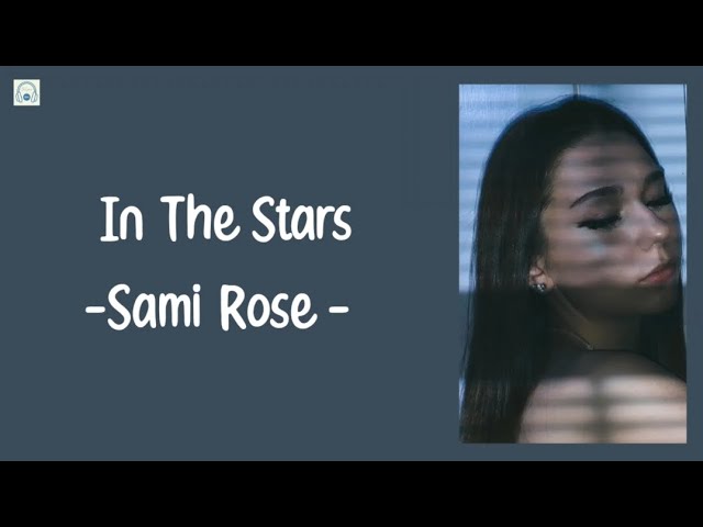 In The Stars - Sami Rose Tiktok | lyrics class=