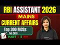 RBI Assistant Mains 2026 GA | RBI Mains Current Affairs Top 300 Most Expected PYQs | Priya mam #3