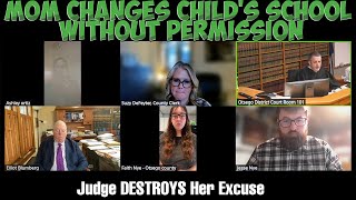 Mom Changes Child's School WITHOUT Permission - Judge DESTROYS Her Excuse