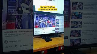 Nonton YouTube Tanpa APLIKASI di Tv Box