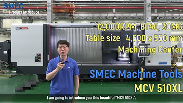 [Overseas] SMEC Machine Tools_MCV 510XL Product Introduce by Brian Park