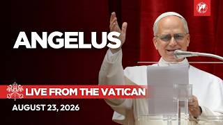 LIVE | Pope Leo XIV's Angelus Prayer from the Vatican | August 23, 2026