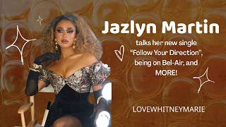 Jazlyn Martin talks Bel-Air, New Single, and Musical Inspirations