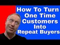 How to Turn One-Time Customers into Repeat Buyers