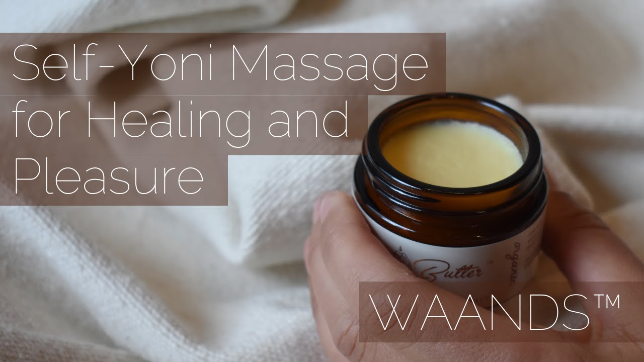 Self Yoni Massage for Healing & Pleasure (How to) - YouTube.