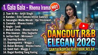 DANGDUT R&B ELEGAN 2026 Santai, Kopi, Kerja, Tidur, Relax - Gala Gala - Rhoma Irama