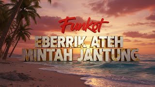 Download Lagu FUNKOT E BERRIK ATEH MINTAH JANTUNG||FUNKOT MADURA|| BY DJ ZAFAR BERLANDO MP3