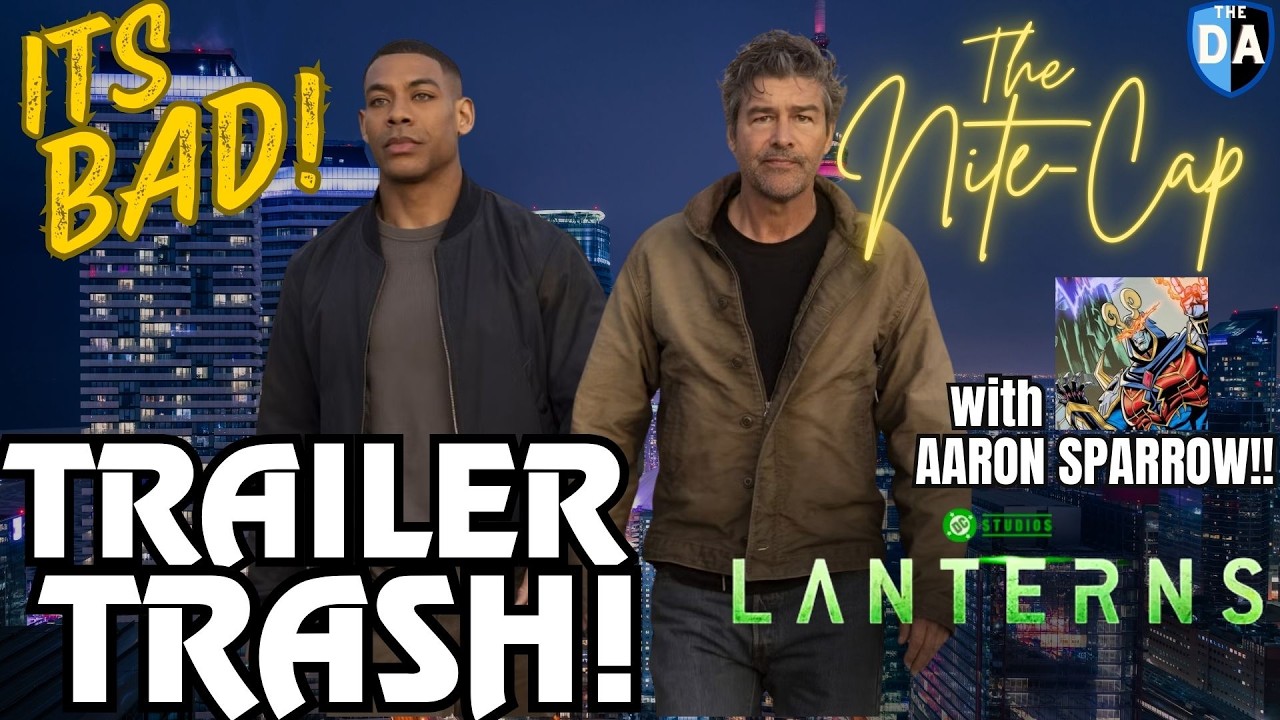 The Nite-Cap 154 - DCU's Lanterns Trailer Is A DISASTER!