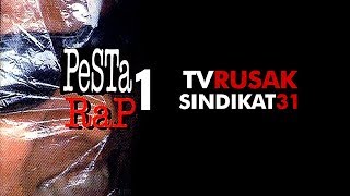 Sindikat 31 - TV Rusak Pesta Rap 1