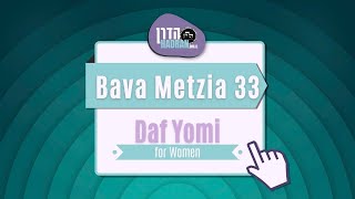 Bava Metzia 33 - Daf Yomi Shiur with Rabbanit Michelle Farber