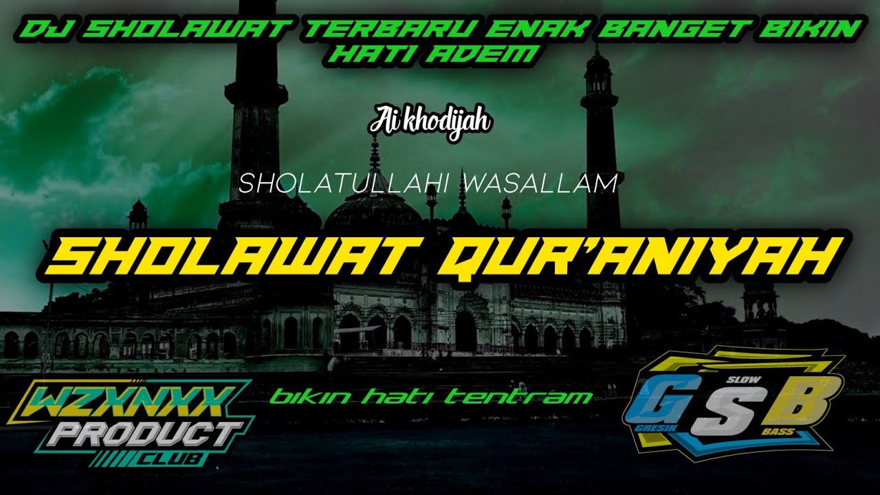 DJ SHOLAWAT QUR'ANIYAH - SHOLATULLAHI WASALLAM BIKIN HATI TENTRAM SLOW BASS GLER TERBARU