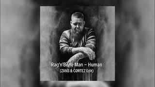 Ragnbone Man - Human Zans Cørtez Edit Free Download
