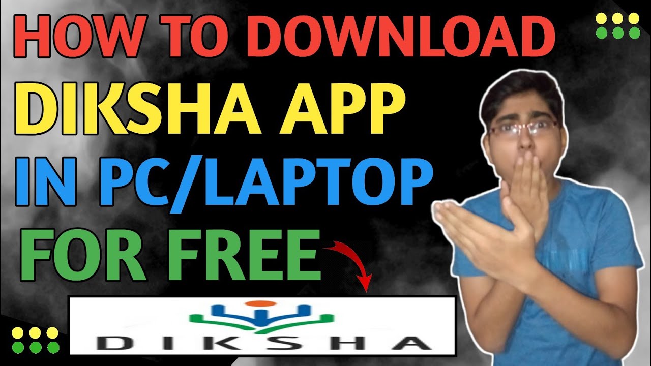 HOW TO DOWNLOAD DIKSHA APP IN LAPTOP/PC FOR WINDOWS 10 FOR FREE ...