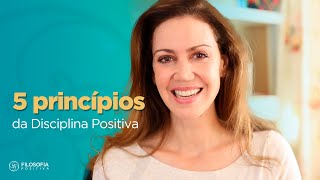 O que é Disciplina Positiva - os 5 princípios da Disciplina Positiva (Ferramenta #1)