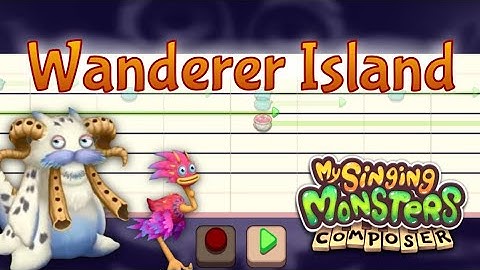 Wanderer Island TUTORIAL | My Singing Monsters Composer