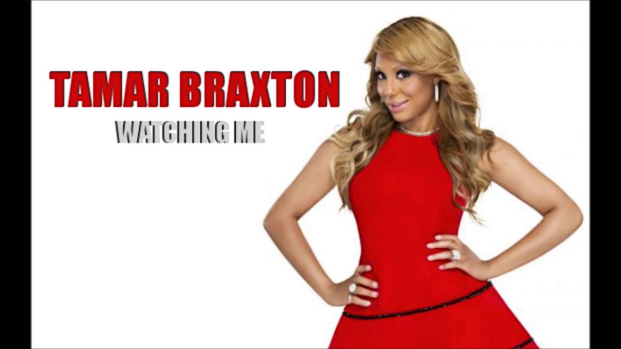 Tamar Braxton - Watching Me