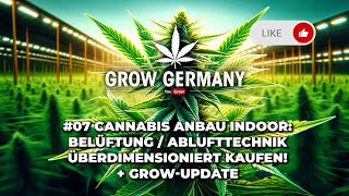 #07 Cannabis Anbau Indoor: Belüftung / Ablufttechnik überdimensioniert kaufen +Grow-Update ProfiTipp