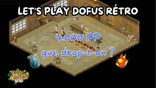 Plus de 4.000 PP,  va-t-on drop ?? | DOFUS RÉTRO | EP41