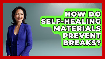 How Do Self-healing Materials Prevent Breaks? - How Things Break
