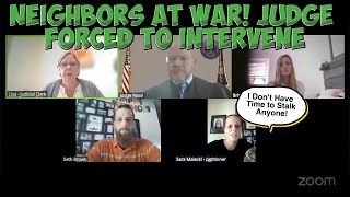 Neighbors at WAR! Judge Forced to Intervene