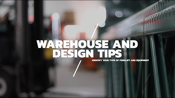 Identify Your Type of Forklift and Equipment - Tip #3 Warehouse Space Planning and Design