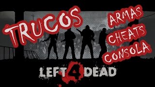 [FUNCIONA] Trucos Left 4 Dead 2 PC - Console, Cheats, Armas, Mapas y más trucos. 2015