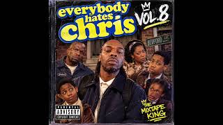 DJ CHRIS THE_MIXTAPE_KING PRESENTS EVERYBODY HATES CHRIS VOL.8