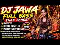 DJ JAWA FULL BASS ENAK BANGET - Denok, Kitir Sumilir, Wijining Tresno - DJ Lagu Jawa On Trending