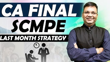 CA Final SCMPE Preparation Strategy | Last Day Revision Video | Satish Jalan