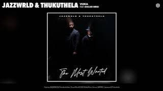 JAZZWRLD & Thukuthela - Vuka (Acoustic Version) (feat. Oscar Mbo)