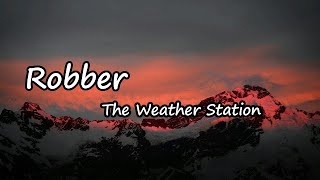 The Weather Station - Robber  Lyrics