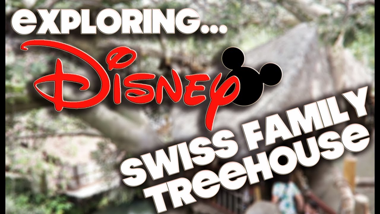 EXPLORING - SWISS FAMILY TREEHOUSE - MAGIC KINGDOM - DISNEY WORLD - YouTube