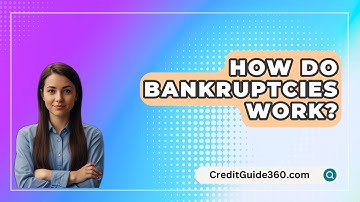 How Do Bankruptcies Work? - CreditGuide360.com
