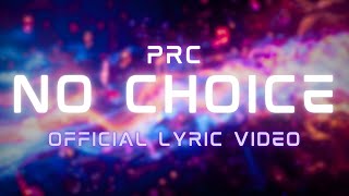 No Choice - Prc Official Lyric Video