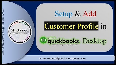 QuickBooks Desktop | Setting up and Adding Customer Profile