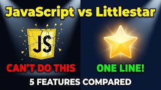 5 Things Littlestar Can Do That JavaScript CANNOT (Built-In!)