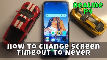 How to Change Screen Timeout to Never on Realme P4