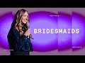 Bridesmaids | Pastor Liz Klammer | Experience Church
