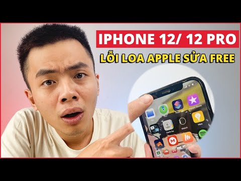 Apple Xác Nhận iPhone 12/12 Pro Lỗi Loa SỬA CHỮA MỄN PHÍ – Nhưng….