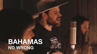 Video thumbnail of "Bahamas | No Wrong | First Play Live"