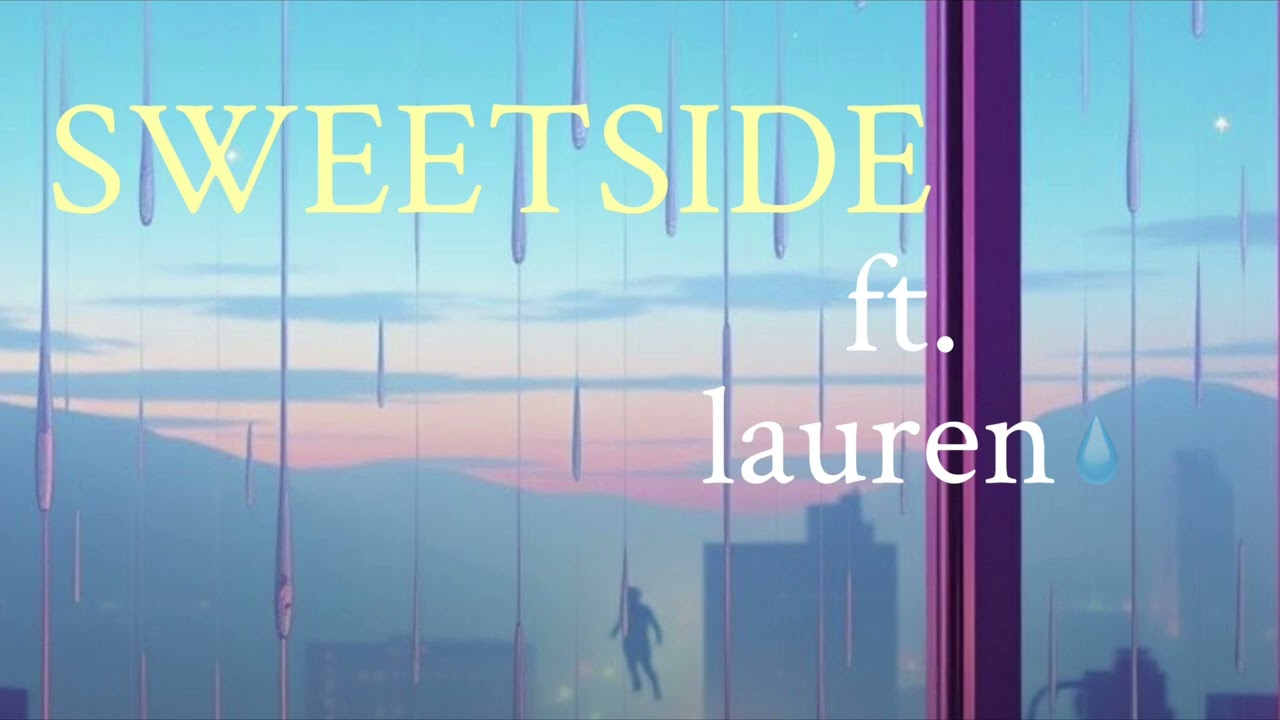 SWEETSIDE ft. Lauren