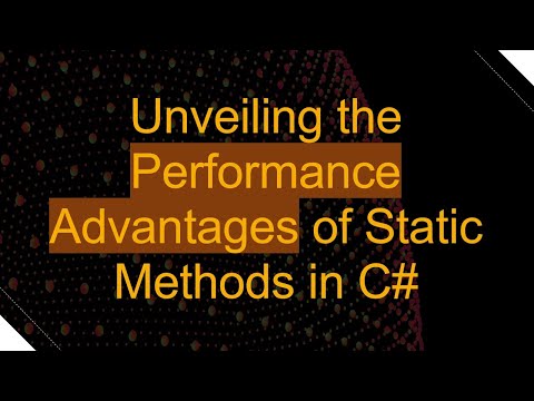 Unveiling the Performance Advantages of Static Methods in C#