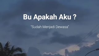 BU APAKAH AKU SUDAH MENJADI DEWASA - TINTA KELAM ID