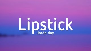 Jordn day - LIPSTICK (lyrics) @jordnday