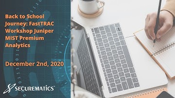 Back to School Journey: FastTRAC Workshop Juniper MIST Premium Analytics
