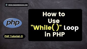 How to Create While loop in PHP | What is the Use of While Loop in PHP | Tutorial-9