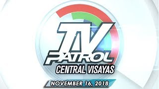 TV Patrol Central Visayas - November 16, 2018