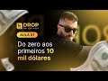 Aula 01  do zero aos primeiros 10 mil dlares 