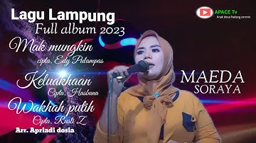 Album lagu lampung terbaru Maeda Soraya live panggung organ tunggal  @APACE.Tv-
