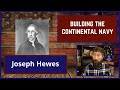 Joseph hewes and the creation of the continental navy